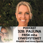 328: Paulina – Frisk mha lymfsystem och andning. Hur det mentala blir fysiskt, och att ta sig från botten till frisk och energisk