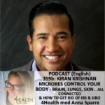 359b: Kiran Krishnan – The bacteria in our organs determine their function. How microbes control your body and how to get rid of IBS & SIBO  (English)